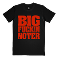 "Big FKN Noter" T-Shirt