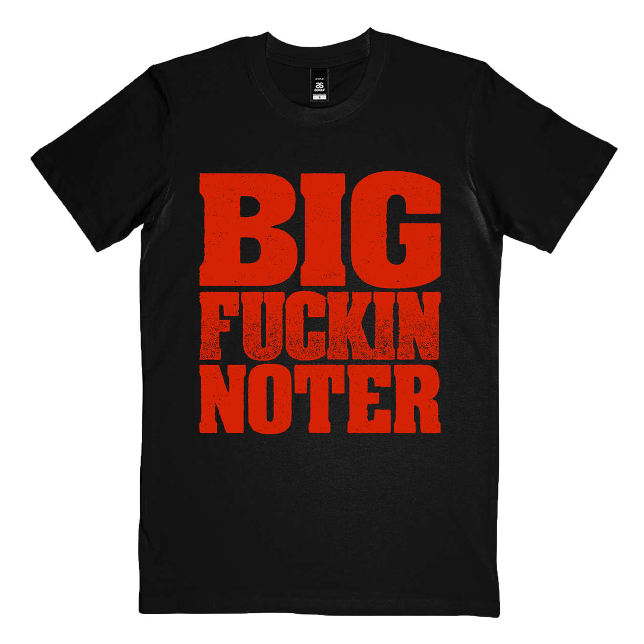 "Big FKN Noter" T-Shirt