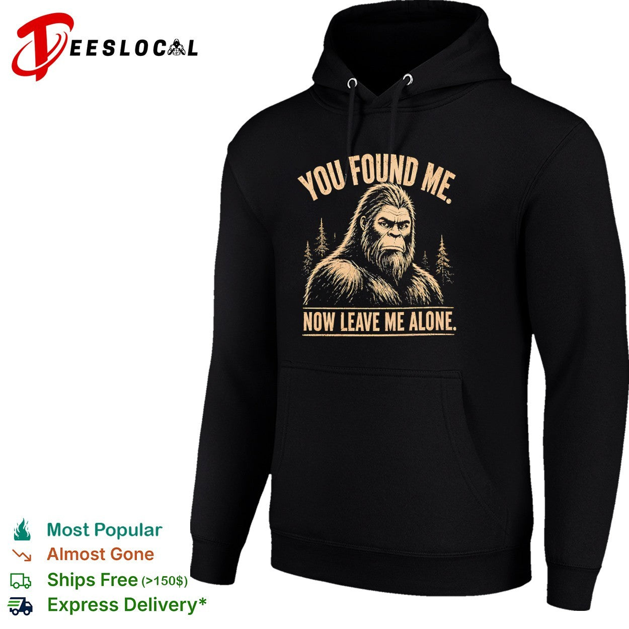Bigfoot you found me now leave me alone funny sasquatch shirt