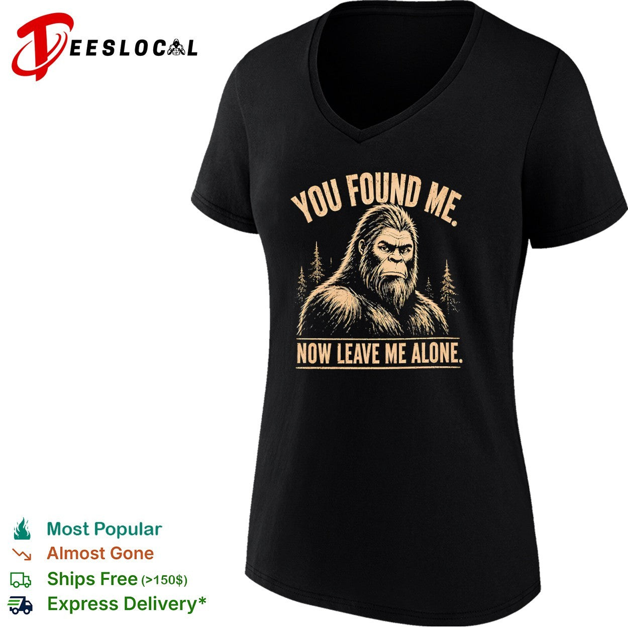 Bigfoot you found me now leave me alone funny sasquatch shirt