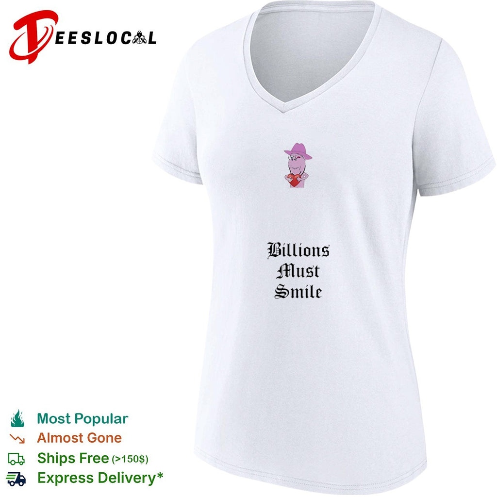 Billions Must Smile shirt