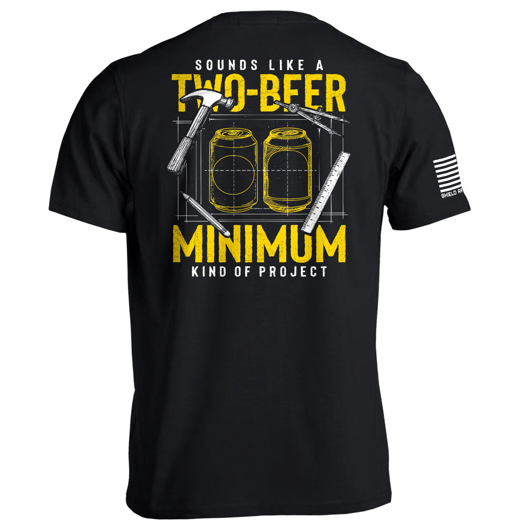 Sounds like a Two Beer Minimum Kind of Project T-Shirts, Hoodie, Sweatshirt | CiraTrend.com (Image 2)