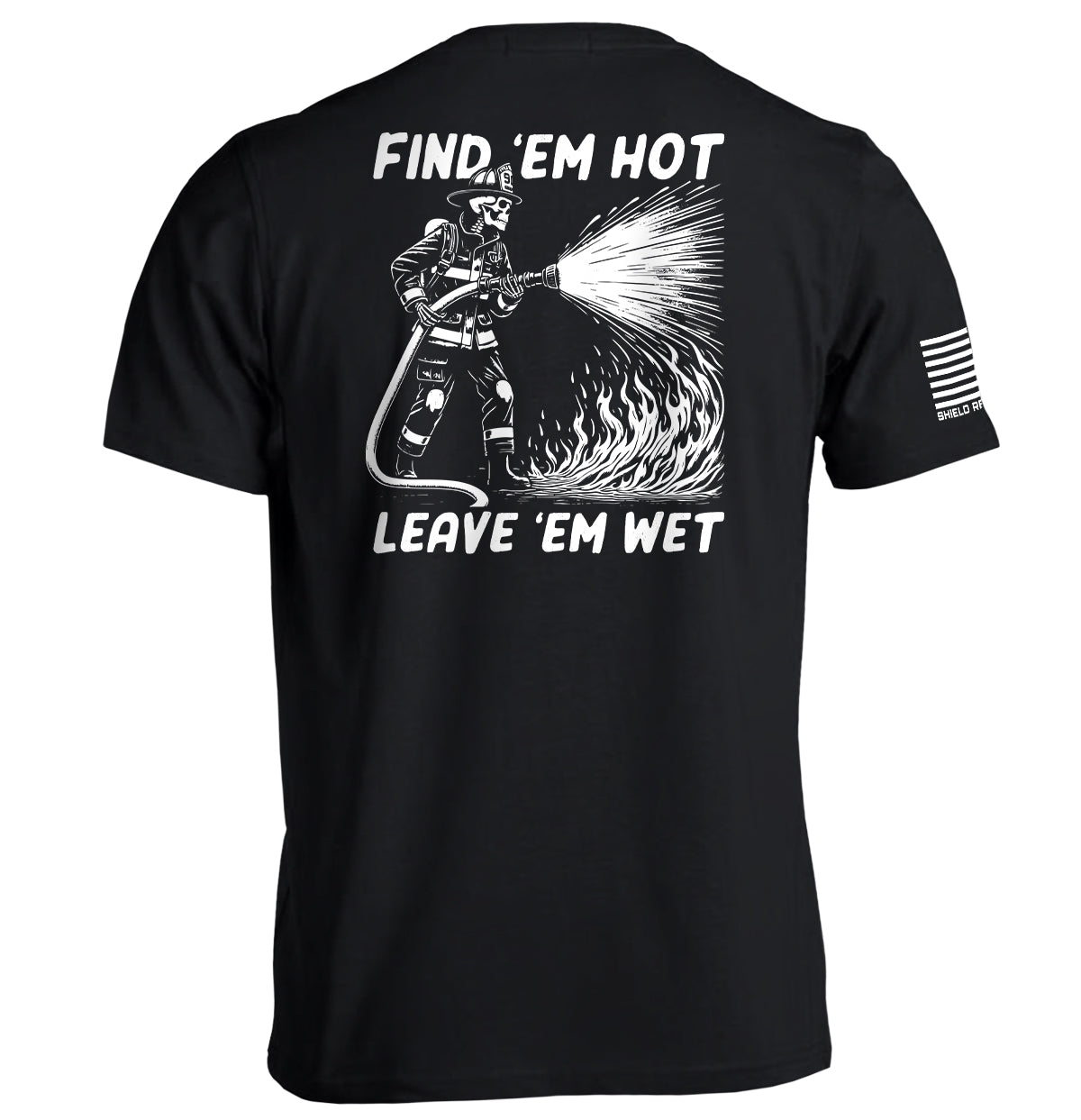 Find 'em Hot Leave 'em Wet T-Shirts, Hoodie, Sweatshirt | CiraTrend.com (Image 1)