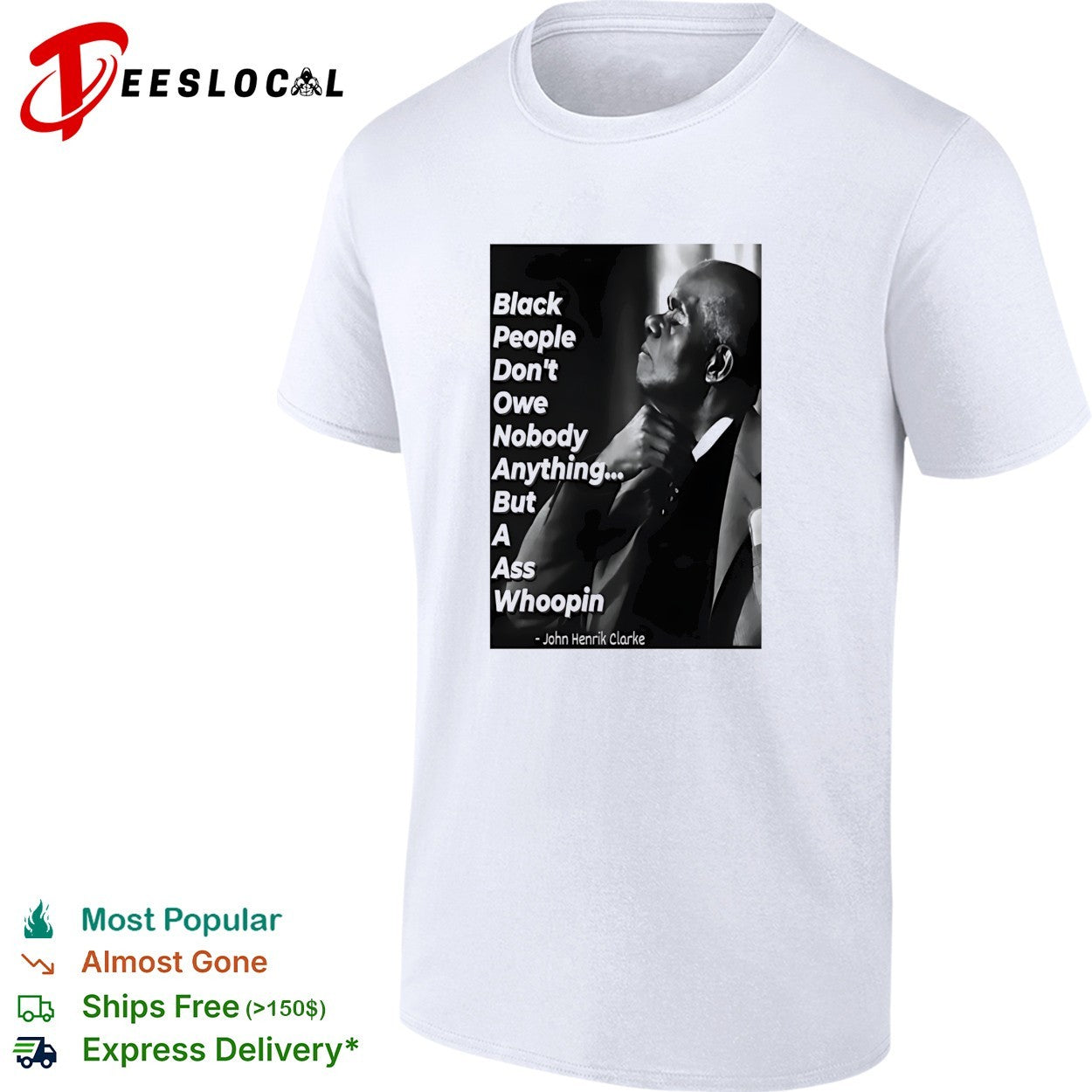 Black people don’t owe nobody anything but a ass whoopin John Henrik Clarke shirt