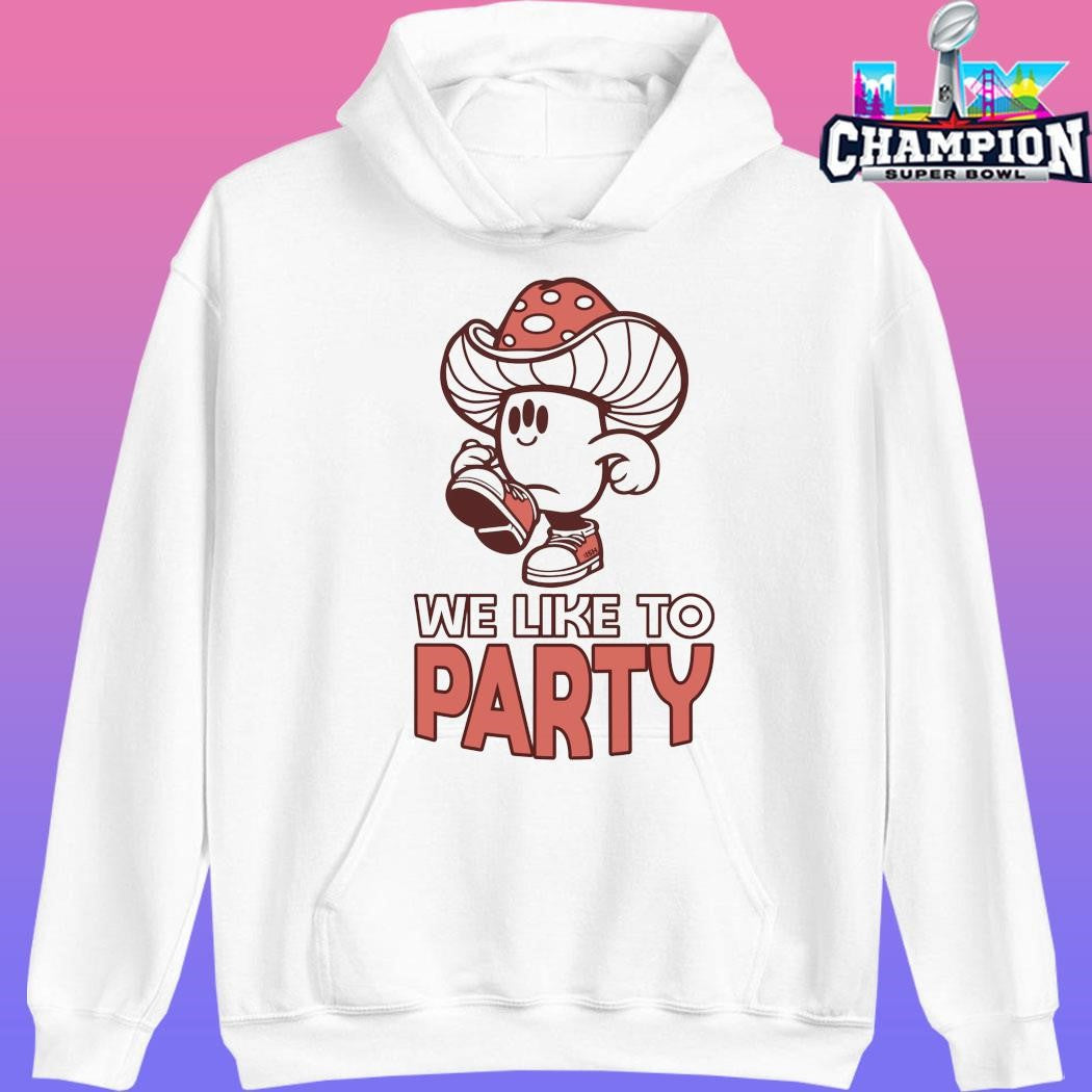 Blondish We Like To Party Mushy Shirt