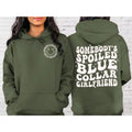 Blue Collar Girlfriend hoodies sweatshirt, Somebody's Spoiled Blue Collar Girlfriend, Girlfriend Gift trend, 2 side ...