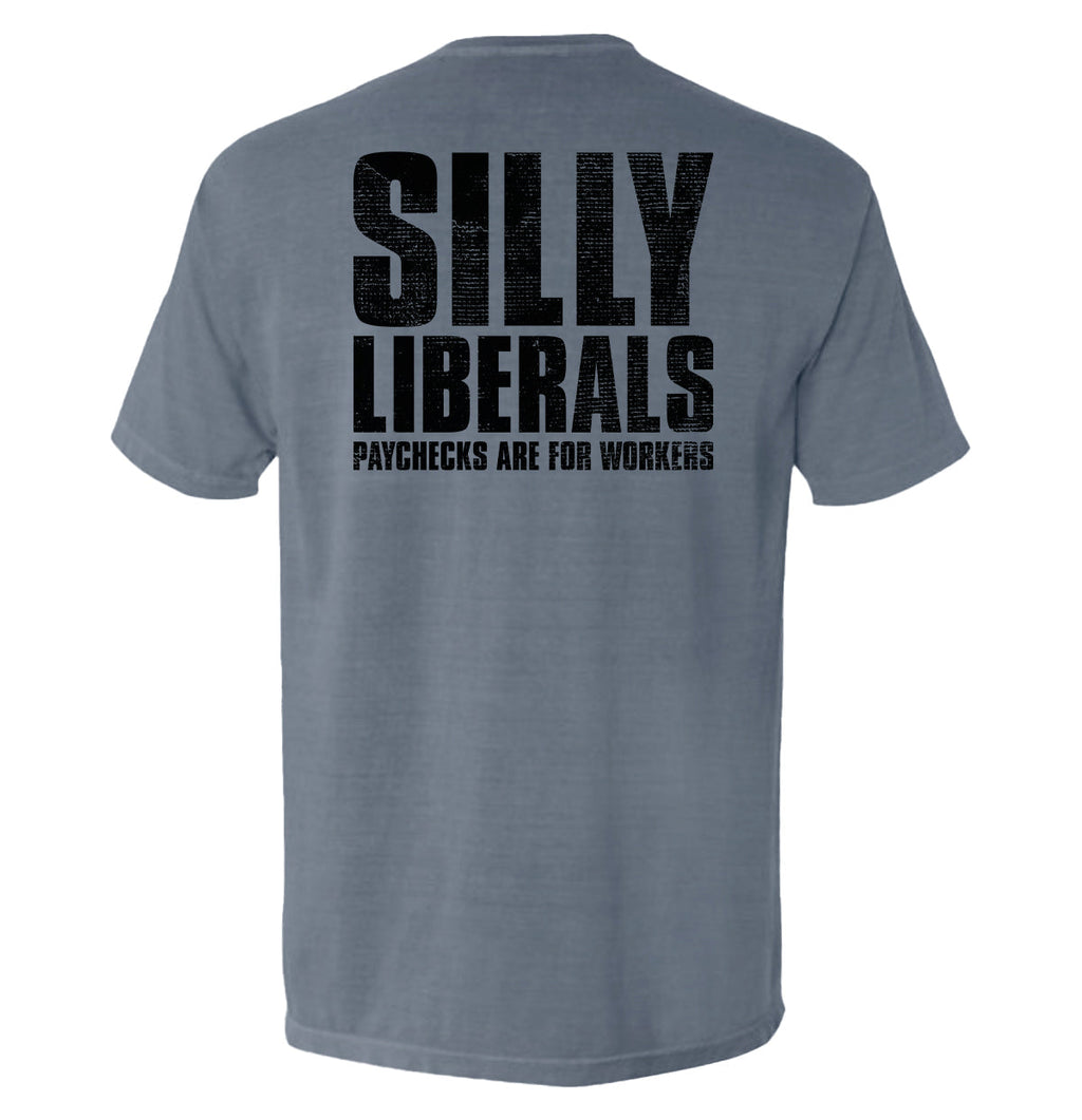 Silly Liberals Paychecks Are For Workers T-Shirts, Hoodie, Sweatshirt | CiraTrend.com (Image 3)