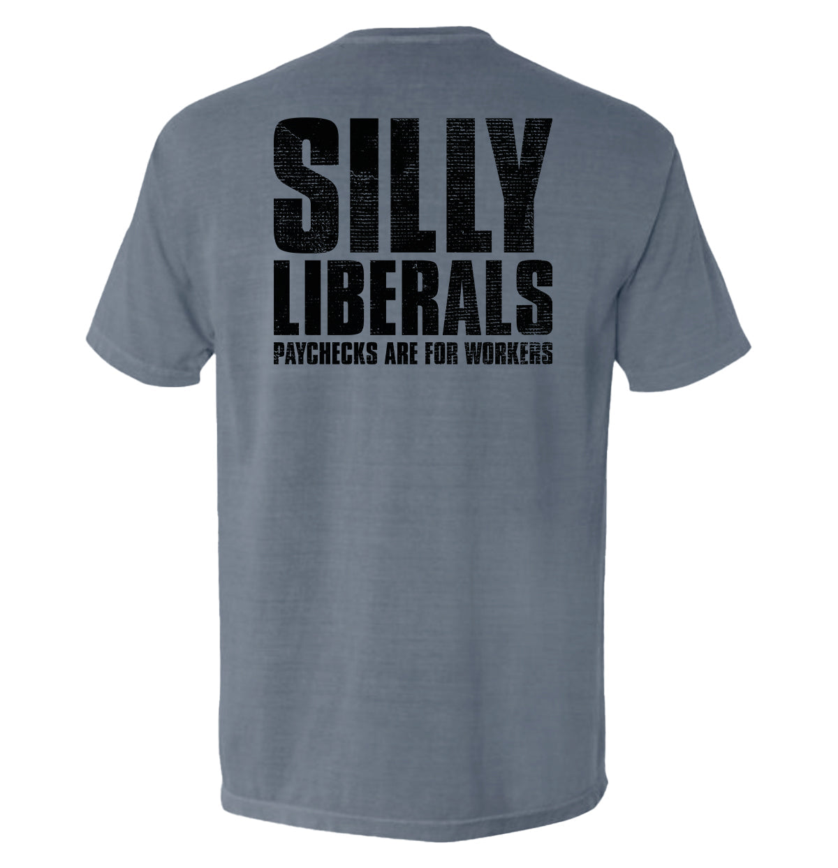 Silly Liberals Paychecks Are For Workers T-Shirts, Hoodie, Sweatshirt | CiraTrend.com (Image 3)