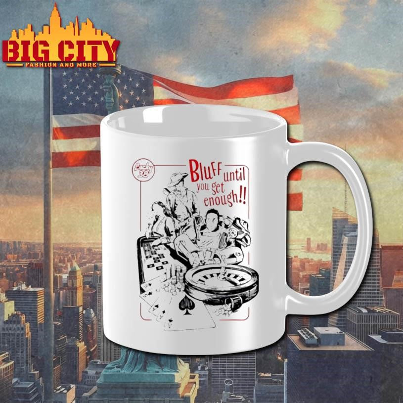 Bluff Until You Get Enough Vintage Premium Shirt