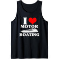 Boater I Love Motor Boating Funny Boating Tank Top Made in USA T-Shirts, Hoodie, Sweatshirt | CiraTrend.com