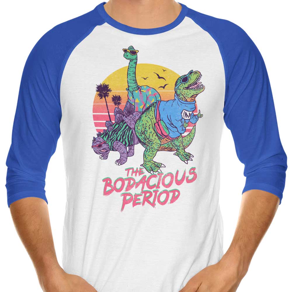 Bodacious Period - 3/4 Sleeve Raglan T-Shirt Hoodie, Sweatshirt | CiraTrend.com (Image 1)