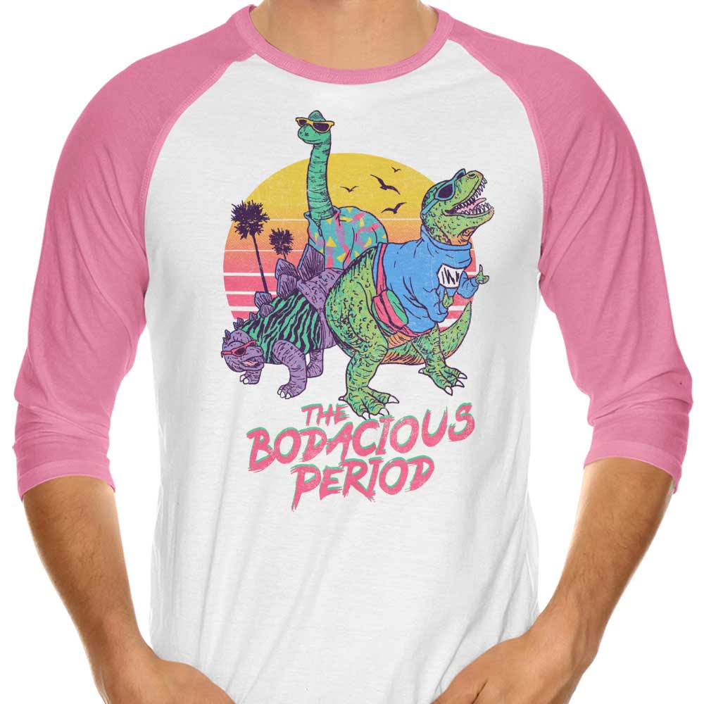 Bodacious Period - 3/4 Sleeve Raglan T-Shirt Hoodie, Sweatshirt | CiraTrend.com (Image 4)
