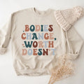 Body Positive Sweatshirt Bodies Change Worth Doesn't Sweatshirt Self Worth Hoodie Body Positivity Sweatshirt Mental...