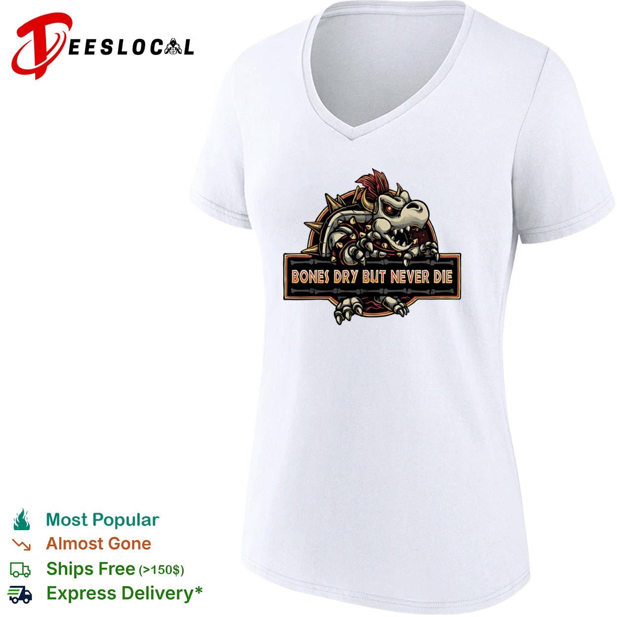 Bones Dry But Never Die Dry Bowser shirt