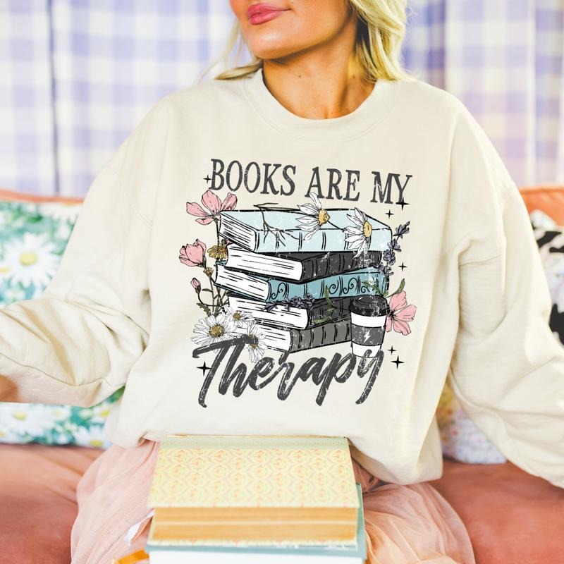 Books Are My Therapy  DTF Transfers - THIS IS NOT A SHIRT Hoodie, Sweatshirt | CiraTrend.com