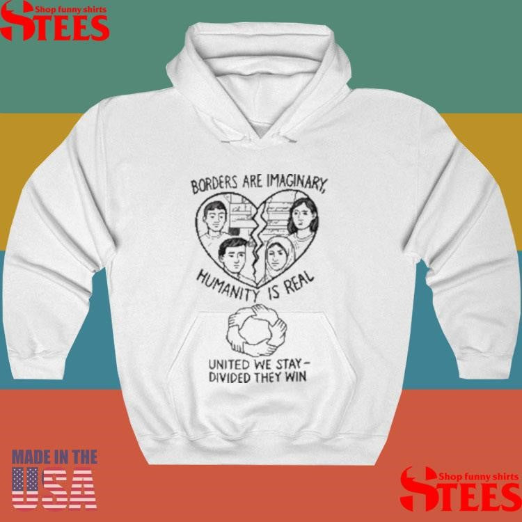 Borders Are Imaginary For Immigrant Justice T-shirt