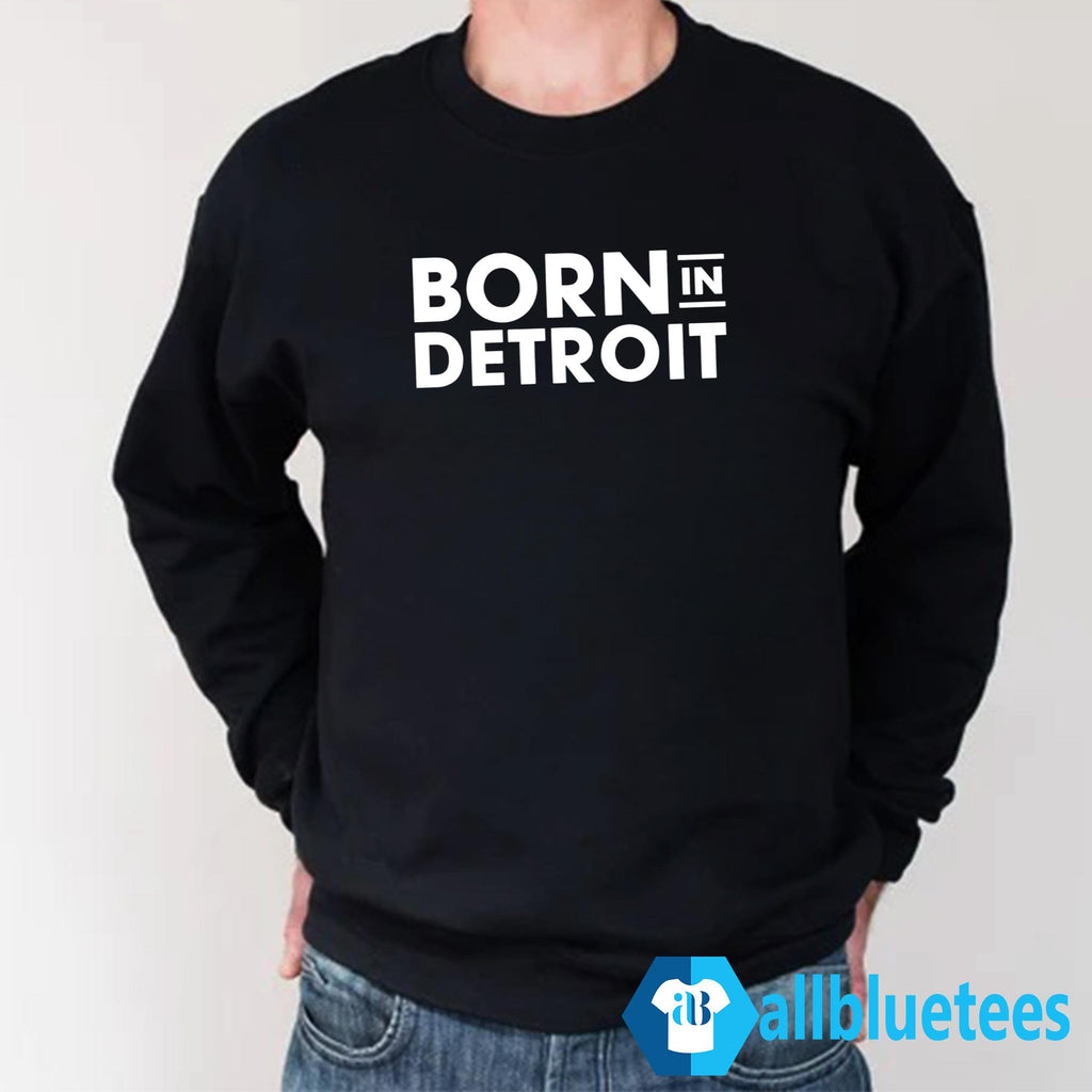 Born In Detroit Hoodie
