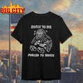 Born To Die Forced To Work Heavyslime Shirt