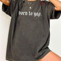 Born To Yap Shirt, Funny Women T-Shirt, Trendy Meme Shirt, Sarcasm Tee, Funny Shirts For Women, Womens Funny Shirt, Girly...