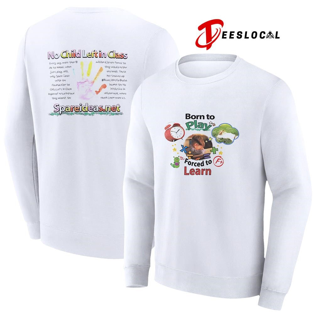 Born to play forced to learn no child left in class vintage shirt