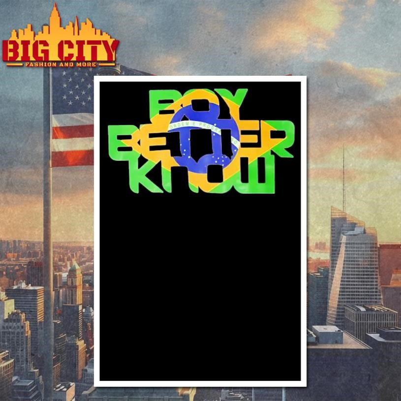 Brazil New Boy Better Know Shirt
