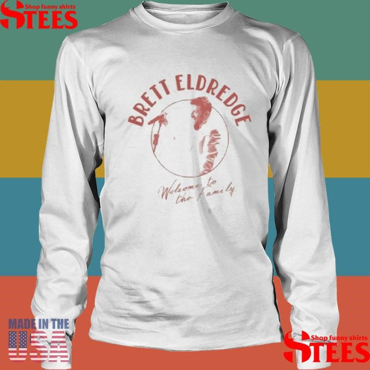 Brett Eldredge Welcome To The Family T-shirt