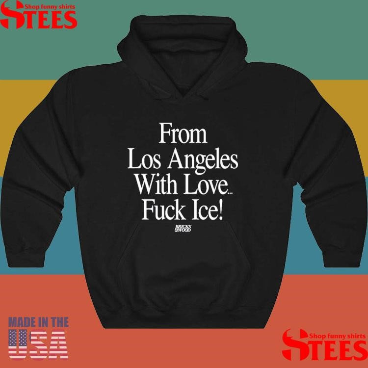 Bricks And Wood From Los Angeles With Love Fuck Ice T-shirt