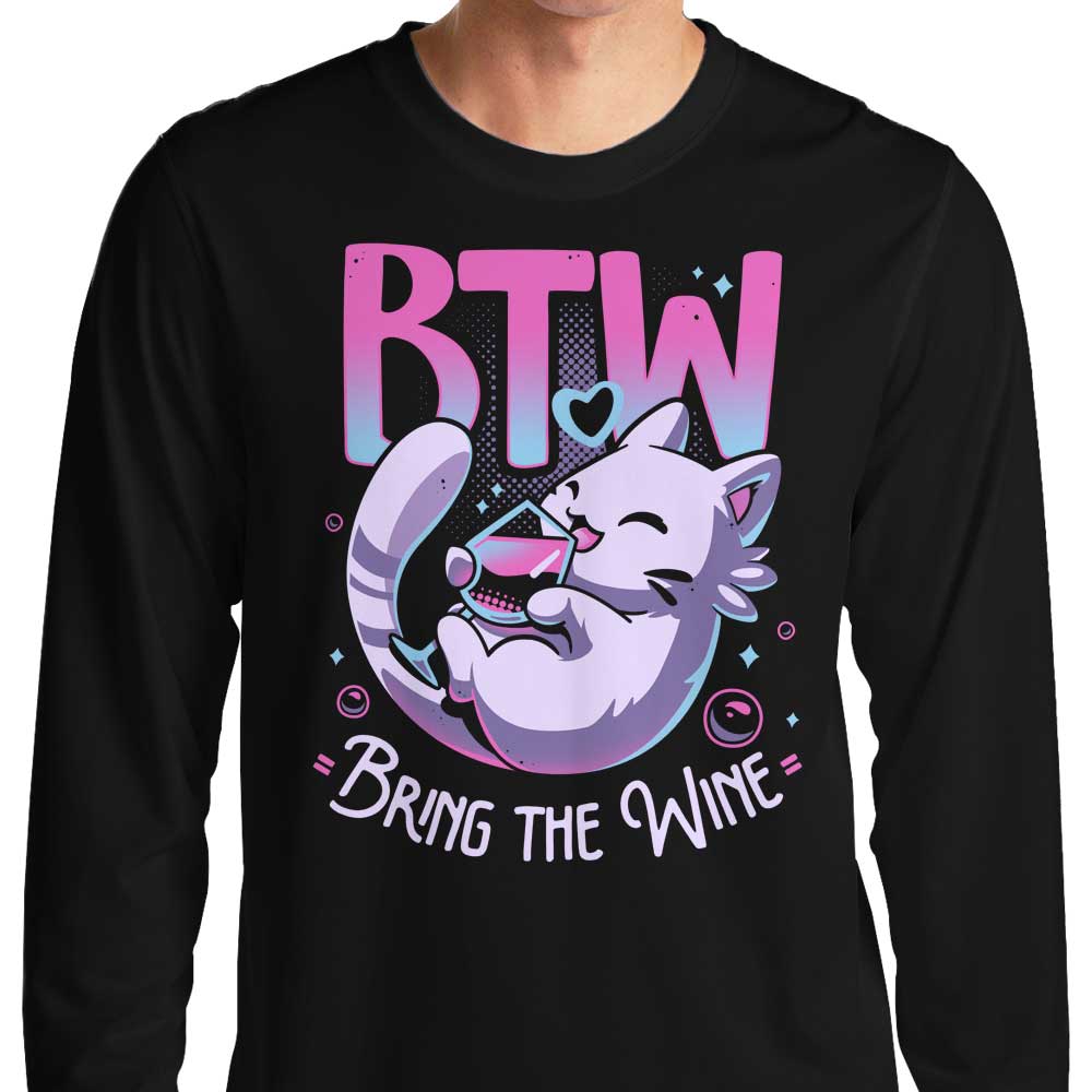 Bring the Wine - Long Sleeve T-Shirt Hoodie, Sweatshirt | CiraTrend.com (Image 1)