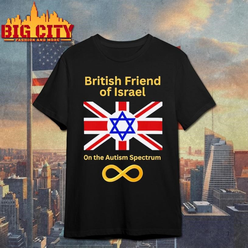 British Friend Of Israel On The Autism Spectrum Shirt
