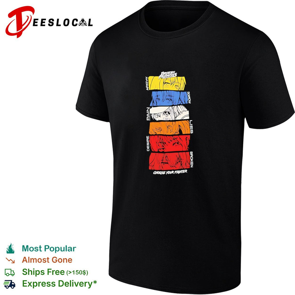 Broken promises apathy sorrow pain lies desire choose your fighter anime shirt