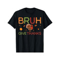 Bruh Meme Funny Thanksgiving Turkey Thanksgiving T-Shirt made in usa Hoodie, Sweatshirt | CiraTrend.com