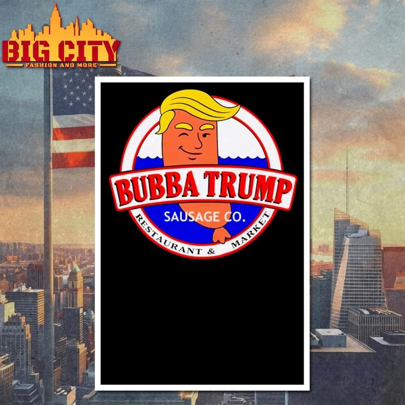 Bubba Trump Sausage Co Shirt