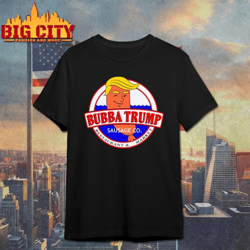 Bubba Trump Sausage Co Shirt
