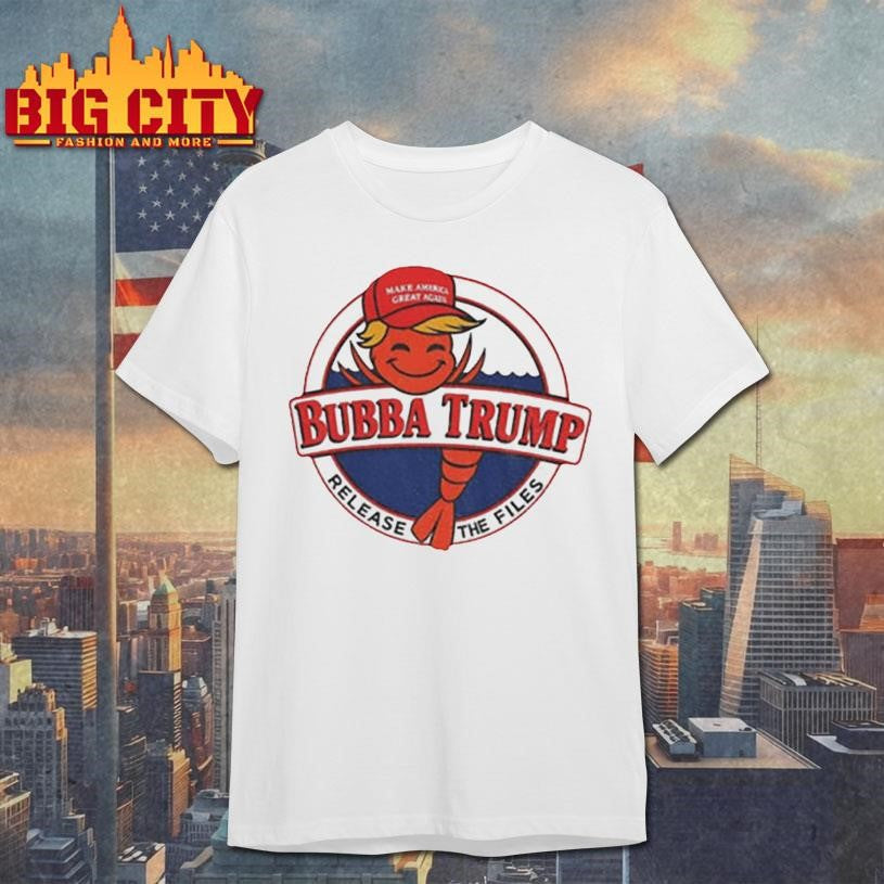 Bubba Trump Shrimp Character Maga red hat Epstein Release The Files shirt