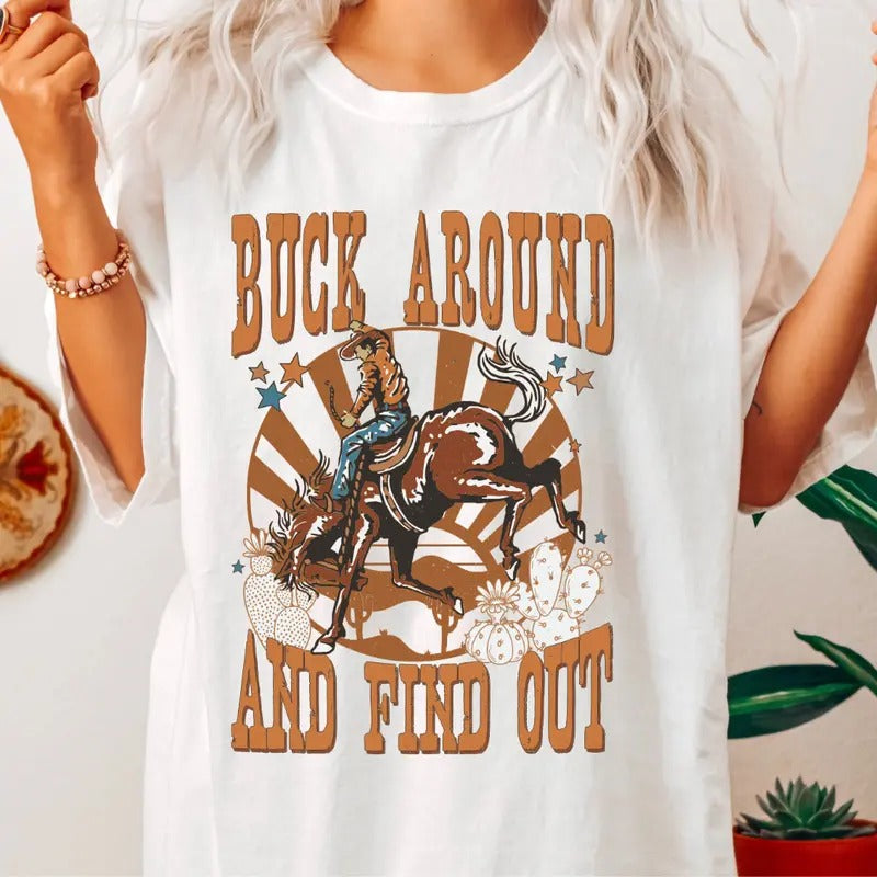 Buck Around Find Out T-Shirt, Country Western Shirt, Retro Vintage Cowgirl tee, Cowgirl Shirt, Cowgirl Western Electric...