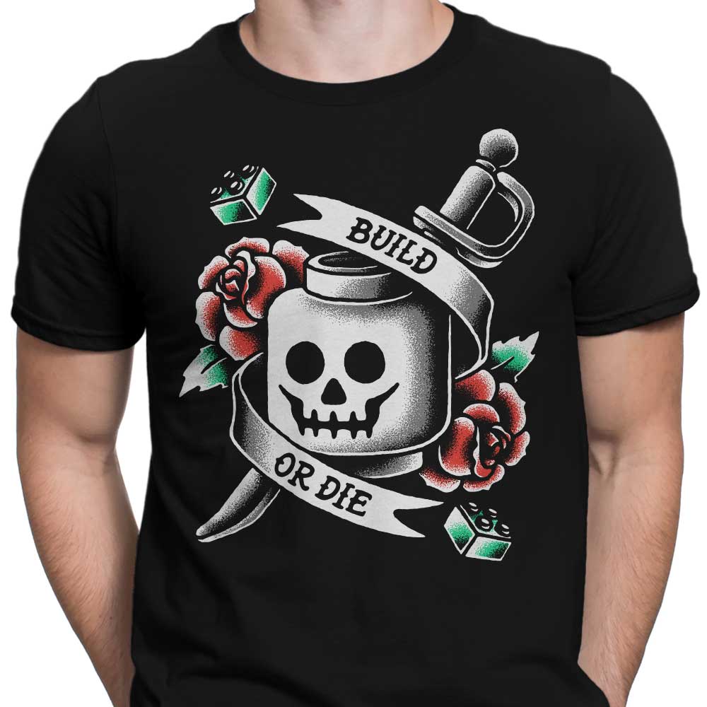 Build Die T-Shirts, Hoodie, Sweatshirt