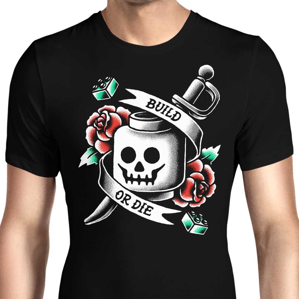 Build Die T-Shirts, Hoodie, Sweatshirt