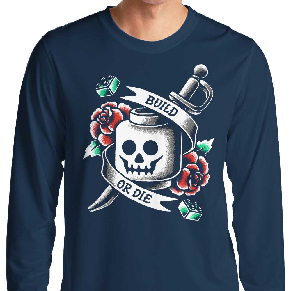 Build Die Long Sleeve T-Shirts, Hoodie, Sweatshirt