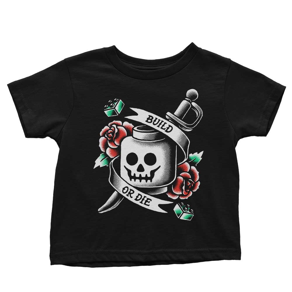 Build Die T-Shirts, Hoodie, Sweatshirt