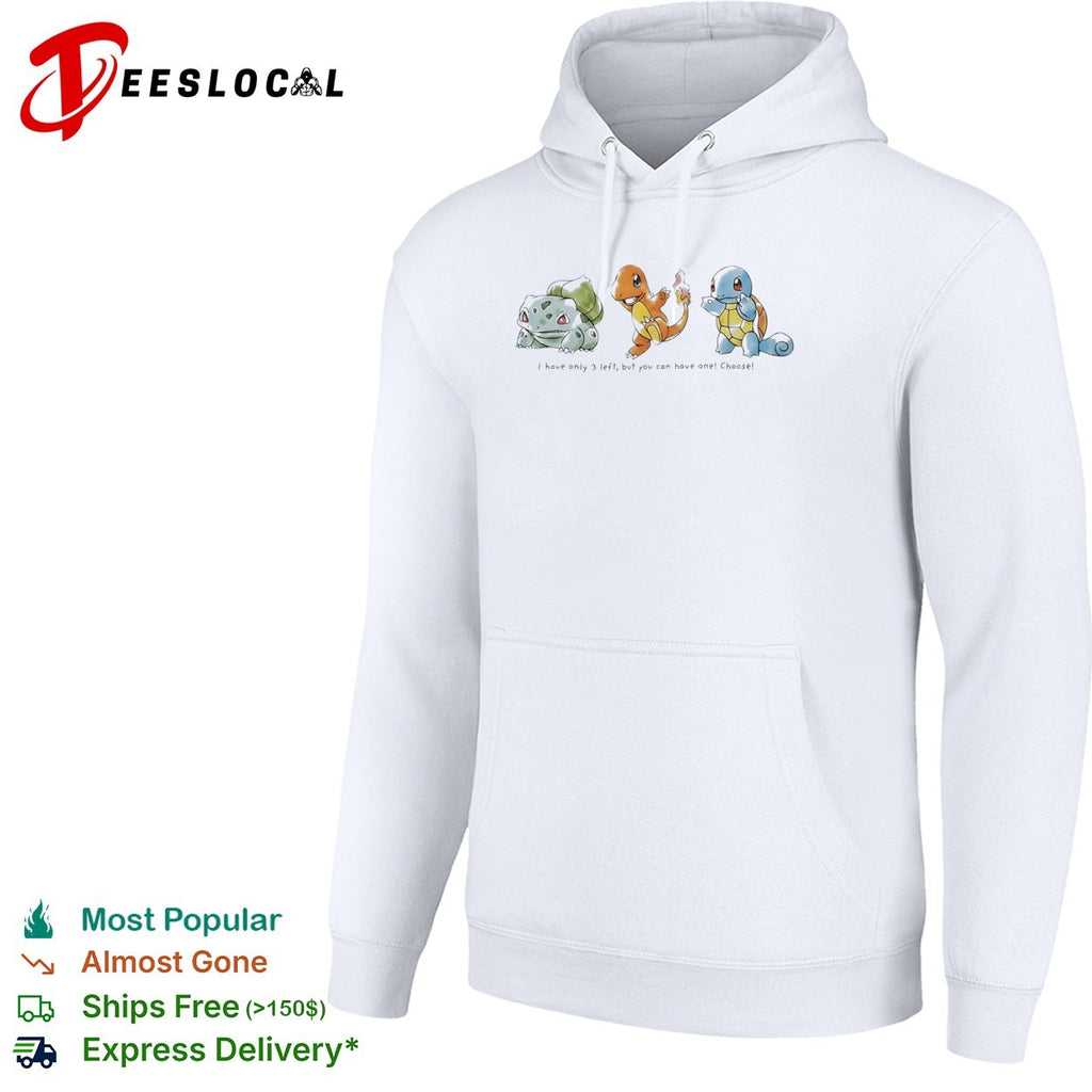 Bulbasaur Charmander Squirtle I have only 3 left but you can have one Choose shirt