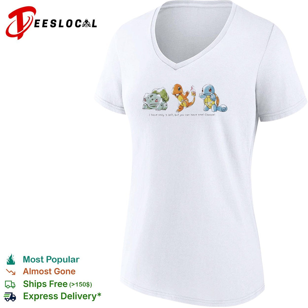 Bulbasaur Charmander Squirtle I have only 3 left but you can have one Choose shirt