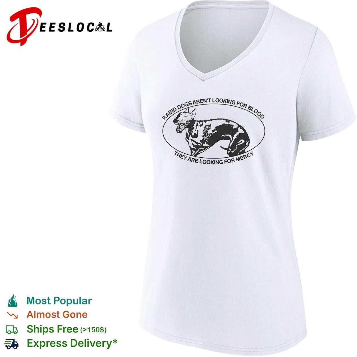 Bull terrier rabid dogs aren’t looking for blood they are looking for mercy shirt