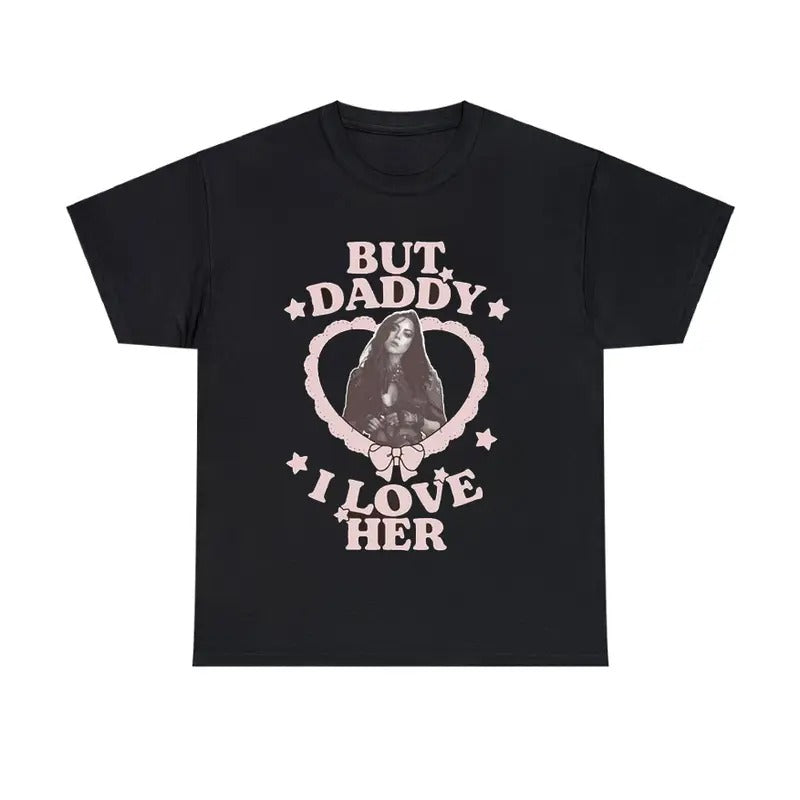 But Daddy I Love Her Comedy Star T-Shirt Witty Actress Graphic Tee Hoodie, Sweatshirt | CiraTrend.com