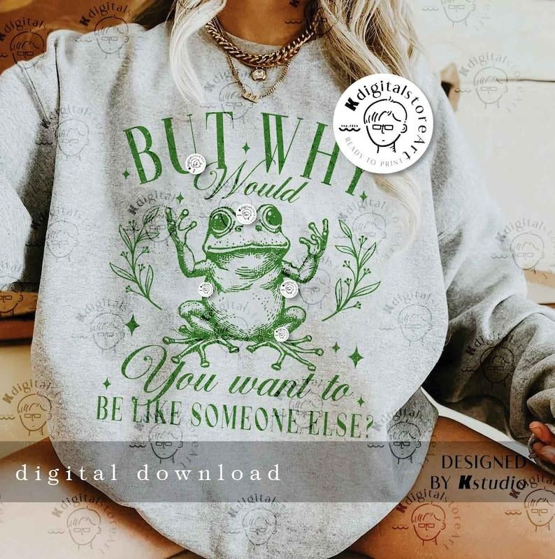 But Why You Want To Be Like Someone Else , Funny Sarcastic Saying T-Shirts, Hoodie, Sweatshirt | CiraTrend.com