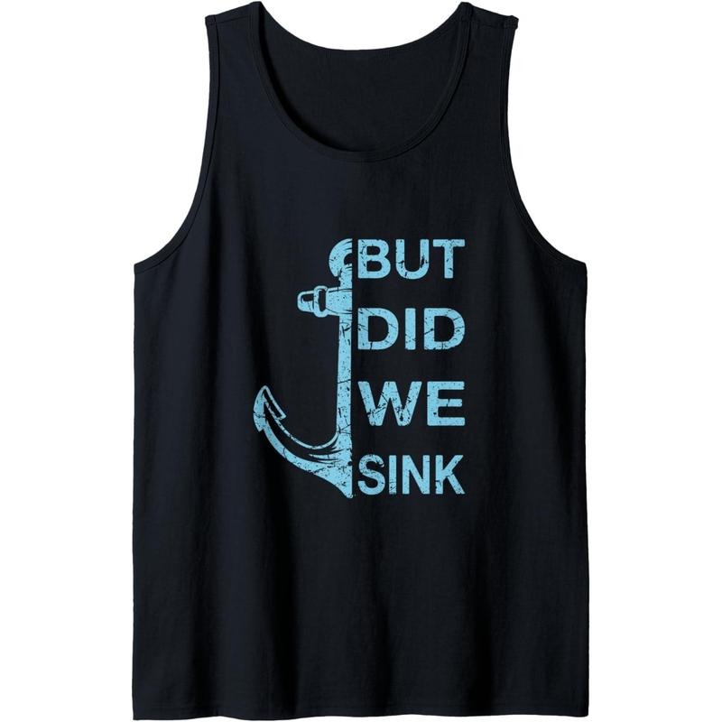 But did we Sink Funny Boat Owner Captain Seamen Sailor Tank Top Made in USA T-Shirts, Hoodie, Sweatshirt | CiraTrend.com