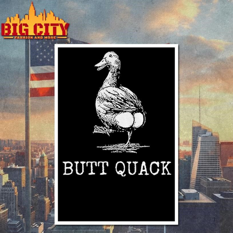 Butt crack funny duck butt quack shirt