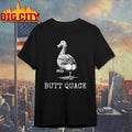 Butt crack funny duck butt quack shirt
