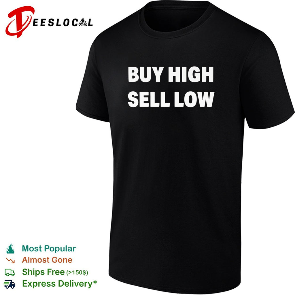 Buy high sell low shirt
