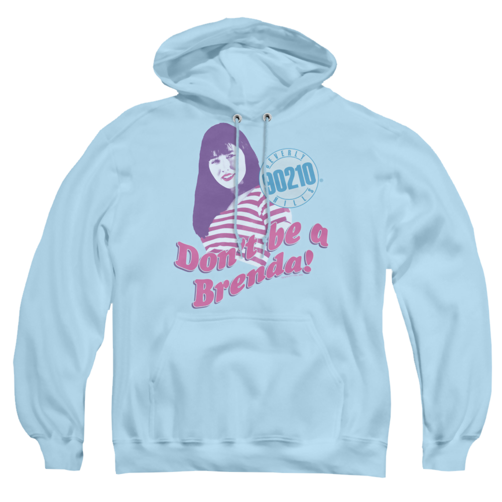 Beverly Hills 90210 Dont Be A Brenda - Pullover Hoodie T-Shirts, Sweatshirt | CiraTrend.com