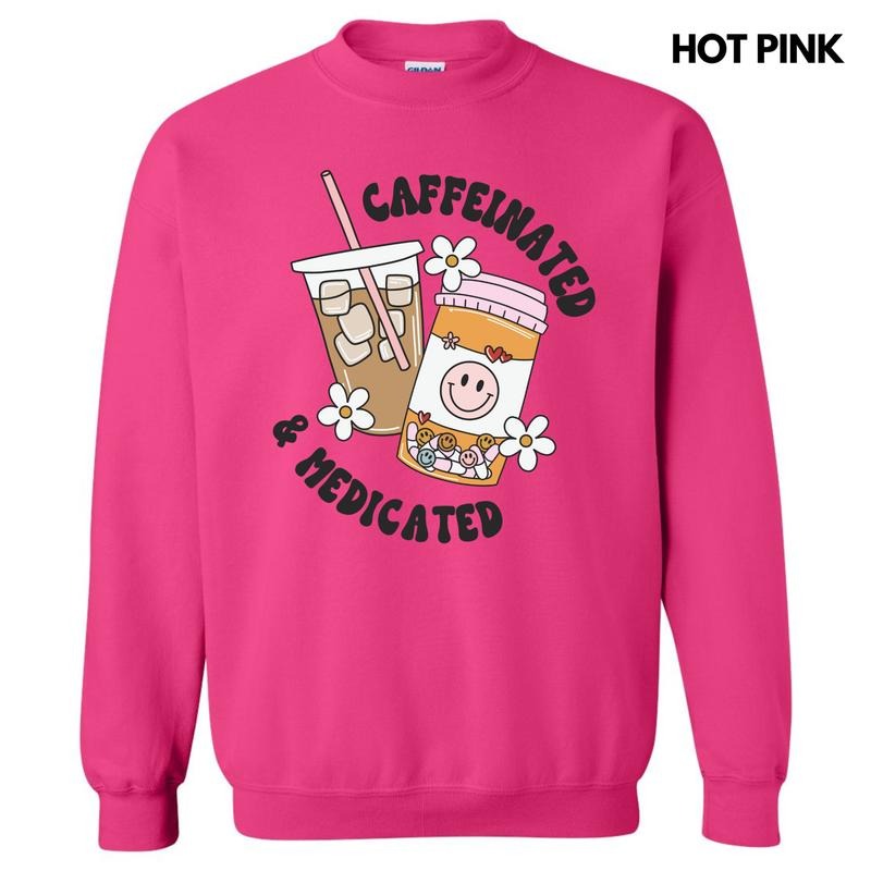 Caffeinated & Medicated Sweatshirt 'NLB' T-Shirts, Hoodie | CiraTrend.com